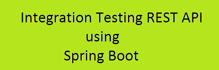 Integration Testing REST API in Spring Boot
