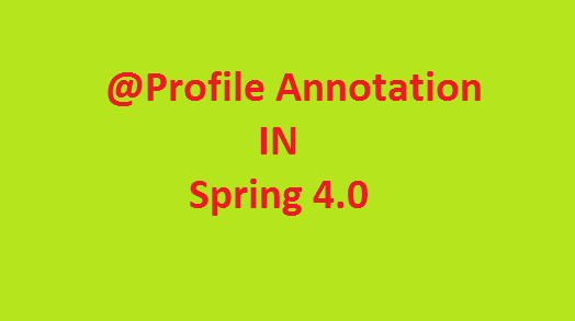 @Profile Annotation in Spring 4